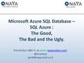 Microsoft Azure SQL Database – SQL Azure : The Good, The Bad and the Ugly. Pini Krisher DBA TL at etoro