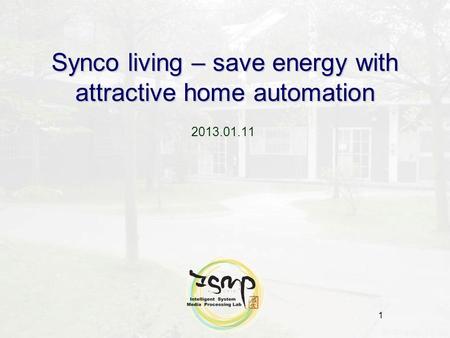 1 Synco living – save energy with attractive home automation 2013.01.11.