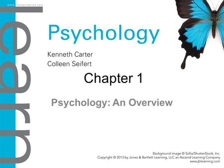 Chapter 1 Psychology: An Overview. Objectives 1.1 The Science of Psychology Define the science of psychology. Distinguish between psychological science.