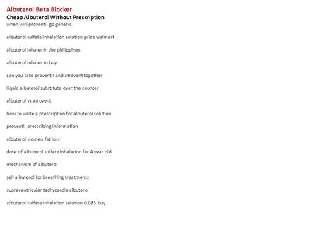Albuterol Beta Blocker Cheap Albuterol Without Prescription when will proventil go generic albuterol sulfate inhalation solution price walmart albuterol.