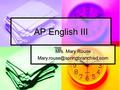 AP English III Mrs. Mary Rouse