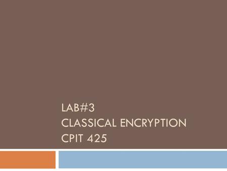 LAB#3 CLASSICAL ENCRYPTION CPIT 425. This diagram is taken from Dr.Omaima slides.