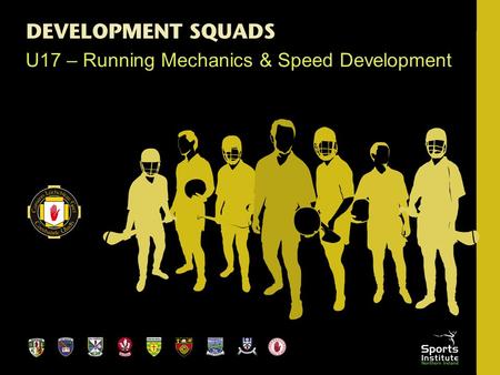 U17 – Running Mechanics & Speed Development. Running Mechanics and Speed Development Introduction –By learning to run “properly” athletes will become.