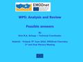 WP5: Analysis and Review Possible answers By Dick M.A. Schaap – Technical Coordinator Helsinki - Finland, 9 th June 2016, EMODnet Chemistry 3 rd and final.