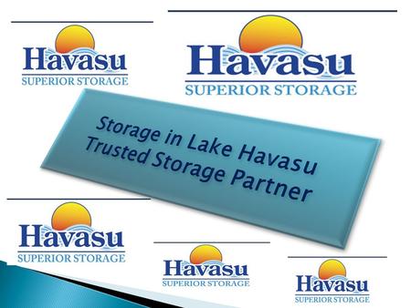 Located in the Lake Havasu, which is a big reservoir behind the Parker Dam from the Colorado River, the Storage in Lake Havasu is capable to offer professional.