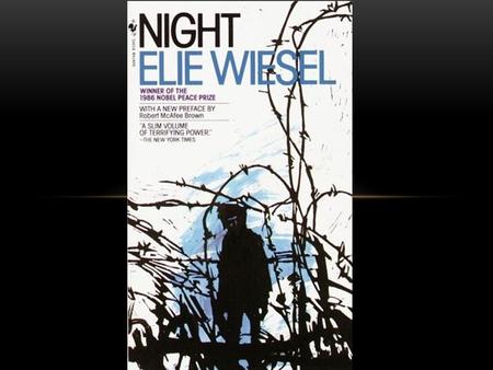 By Elie Wiesel NIGHT. BELLRINGER 1/16/14 “It is important to bear witness. Important to tell your story… You cannot imagine what it meant spending a night.