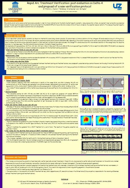 Rapid Arc Treatment Verification: post evaluation on Delta-4 and proposal of a new verification protocol G. Pittomvils 1,,L. Paelinck 1, T. Boterberg 1,