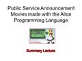 Public Service Announcement Movies made with the Alice Programming Language.