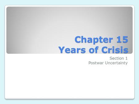 Chapter 15 Years of Crisis