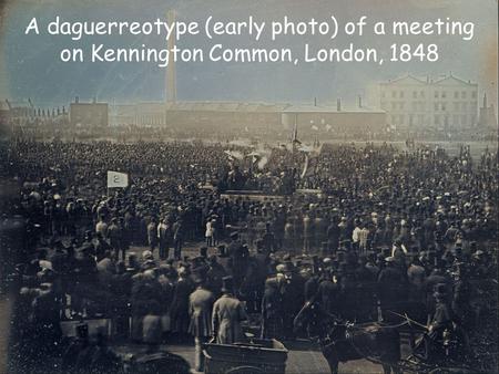 A daguerreotype (early photo) of a meeting on Kennington Common, London, 1848.