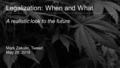 Legalization: When and What _________________________________________________________________________________________________________________________________________________.