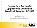 Prepare for a Successful Upgrade and Understand Benefits of Dynamics GP 2015 David Meharg Senior Manager, Armanino LLP.