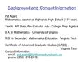 Background and Contact Information Pat Agard Mathematics teacher at Highlands High School (11 th year) Teach: AP Stats, Pre-Calculus Adv., College Prep.