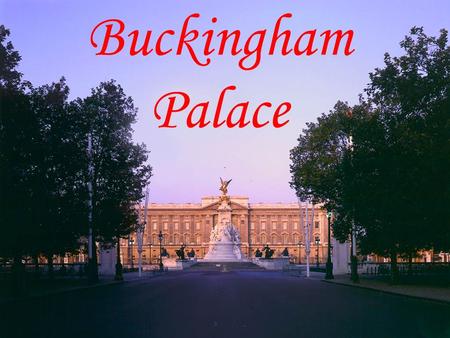 Buckingham Palace. Buckingham Palace - one of the attractions of London, as well as, the official London Queens residence..