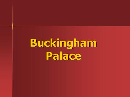 Buckingham Palace.