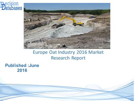 Europe Oat Industry Analysis and Revenue Forecast 2016
