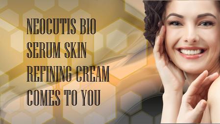 NEOCUTIS BIO SERUM SKIN REFINING CREAM COMES TO YOU.