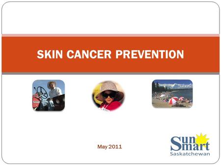 SKIN CANCER PREVENTION May 2011. Second National Sun Survey (NSS2) PART THREE.