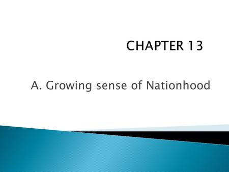 A. Growing sense of Nationhood. a.BombardmentofFortMcHeny ◦ b. Francis Scott key wrote Star Spangled Banner. ◦ c. Pursuit of wealth became important to.