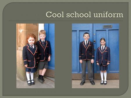  “A school uniform is an outfit—a set of standardized clothes—worn primarily for an educational institution. They are common in primary and secondary.