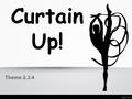 Curtain Up! Theme 2.3.4. Vocabulary student(s) (n.) Definition: A student is a person who goes to school to l_ _ _ _. Example: All the students love.