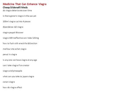 Medicine That Can Enhance Viagra Cheap Sildenafil Meds do viagra deteriorate over time is there generic viagra in the usa yet 100ml viagra cut into 4 pieces.