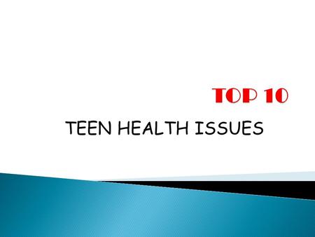 TEEN HEALTH ISSUES.  Adolescents (ages 10 to 19) and young adults (ages 20 to 24) make up 21 percent of the population of the United States.  The behavioral.