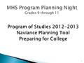 Program of Studies 2012-2013 Naviance Planning Tool Preparing for College 1.