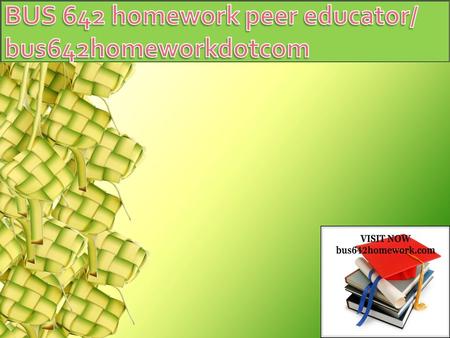 BUS 642 ALL EXERCISES  BUS 642 All Exercises BUS 642 ENTIRE COURSE  BUS 642 Week 1 DQ 1 Scientific Thinking (Ash Course)  BUS 642 Week 1 DQ 2 Making.