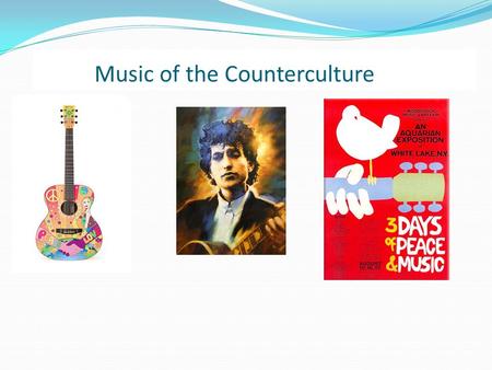 Music of the Counterculture. Key Figures The Beatles The Mamas & The Papas Jimi Hendrix Experience The Beach Boys Bob Dylan.