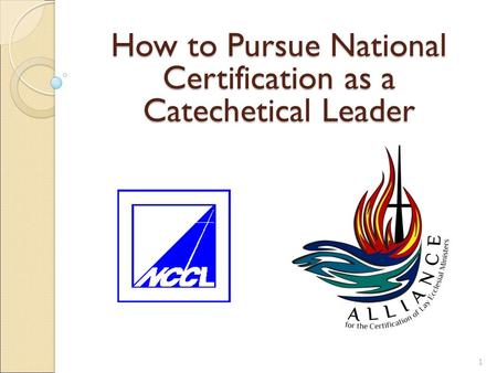 1 How to Pursue National Certification as a Catechetical Leader.