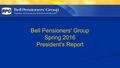 Bell Pensioners' Group Spring 2016 President's Report.