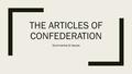 THE ARTICLES OF CONFEDERATION Summaries & Issues.