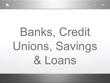 Banks, Credit Unions, Savings & Loans. Vocabulary Transactional Account - A deposit account at a financial institution which allows its users to access.