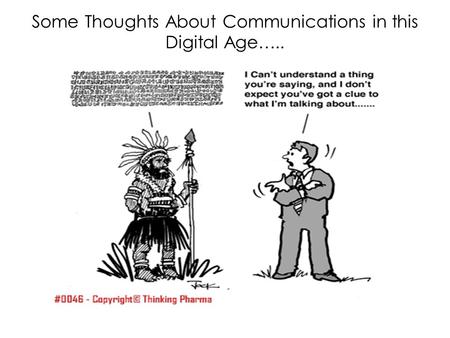 Some Thoughts About Communications in this Digital Age…..