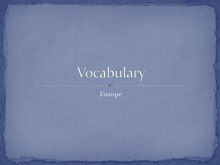 Europe. A piece of land surrounded by water on 3 sides.