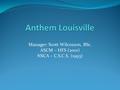 Manager: Scott Wilcoxson, BSc. ASCM – HFS (2001) NSCA – C.S.C.S. (1993)