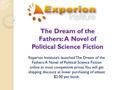 The Dream of the Fathers: A Novel of Political Science Fiction Experion Institute’s launched The Dream of the Fathers: A Novel of Political Science Fiction.