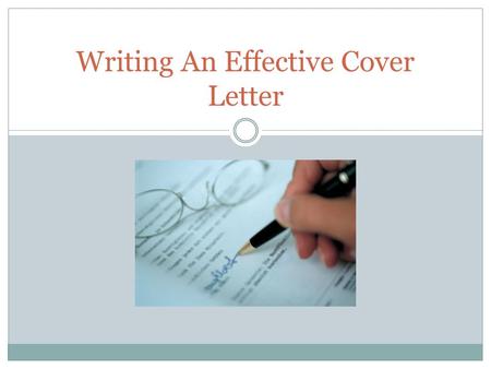 Writing An Effective Cover Letter. Purpose The purpose of a cover letter is to tell a prospective employer what you can do and why you feel you are qualified.