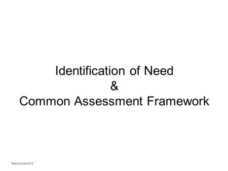 Identification of Need & Common Assessment Framework