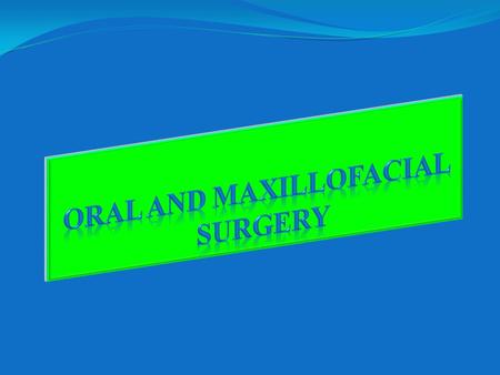 Oral and Maxillofacial Surgery