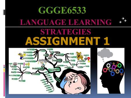 GGGE6533 LANGUAGE LEARNING STRATEGIES ASSIGNMENT 1.