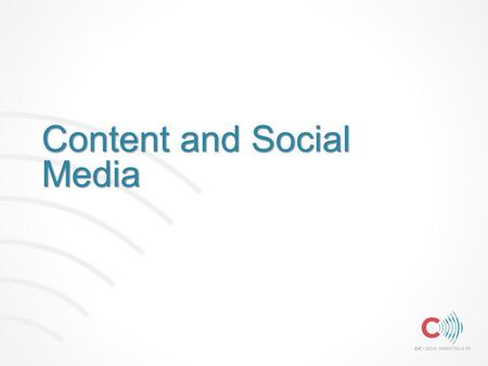 Content and Social Media. “In the last 100 years, the way to advertise was to get into the mass media and push your content. In the next 100 years, information.