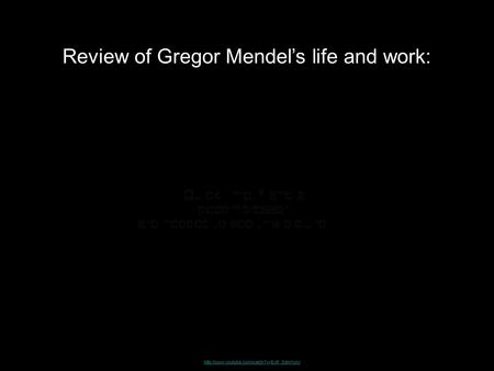 Review of Gregor Mendel’s life and work: