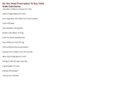 Do You Need Prescription To Buy Cialis Order Cialis Online why does medicare not pay for cialis order of degradation of cialis how long does cialis daily.