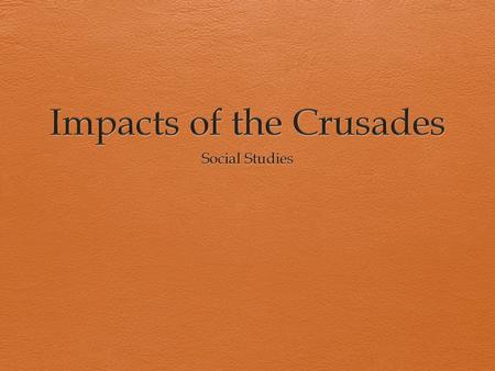 Homework  Read and research about three religious military orders that developed during the Crusades. Write about their origins, how they helped the.