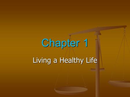 Chapter 1 Living a Healthy Life. What is Health? Health is… the combination of : 1) physical 2) mental/emotional 3) and social well-being.