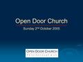 Open Door Church Sunday 2 nd October 2005. When my mind is renewed.