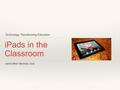 Technology Transforming Education iPads in the Classroom (and other devices, too)