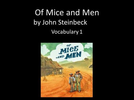 Of Mice and Men by John Steinbeck